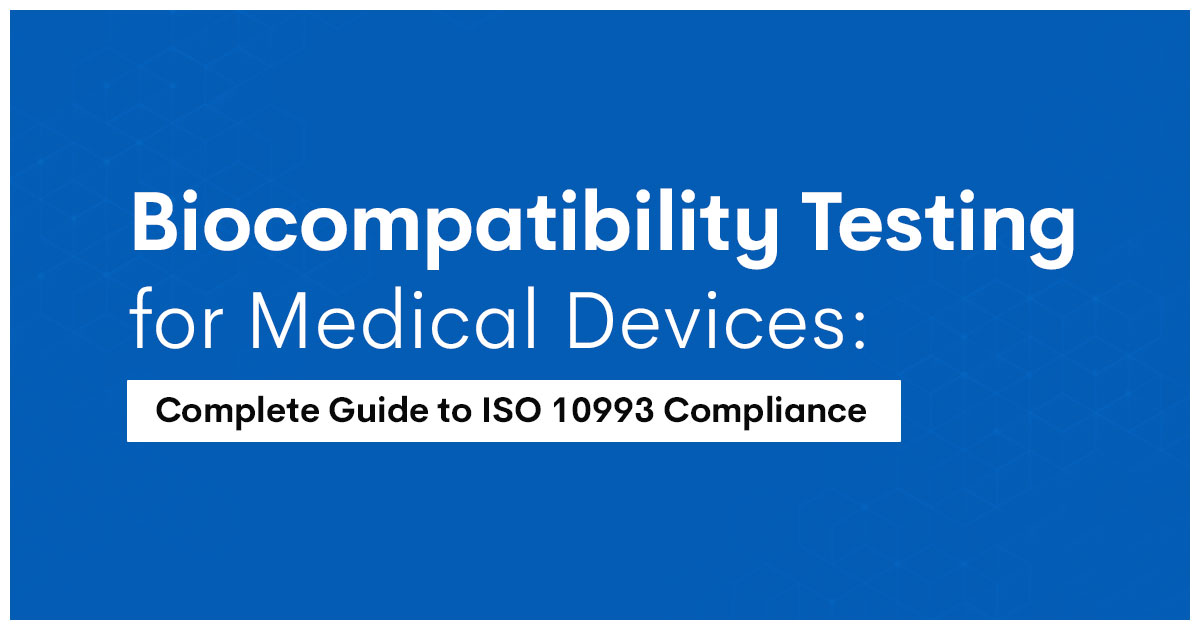 Biocompatibility-Testing-for-Medical-Devices-Complete-Guide-to-ISO-10993-Compliance